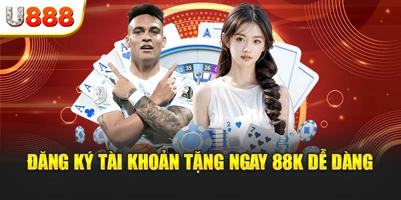 Đăng ký tài khoản tặng ngay 88K dễ dàng
