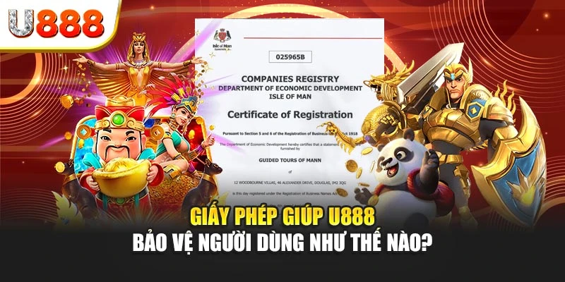 Giấy phép giúp U888 bảo vệ người dùng như thế nào