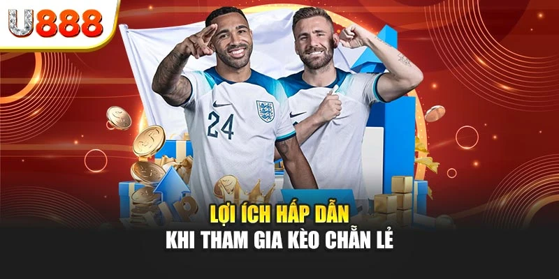 Lợi ích hấp dẫn khi tham gia kèo chẵn lẻ